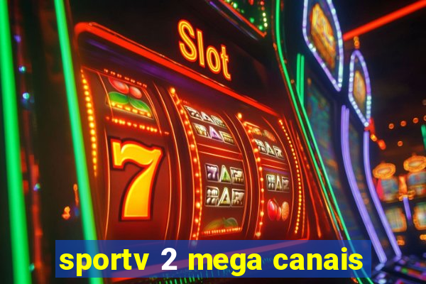 sportv 2 mega canais